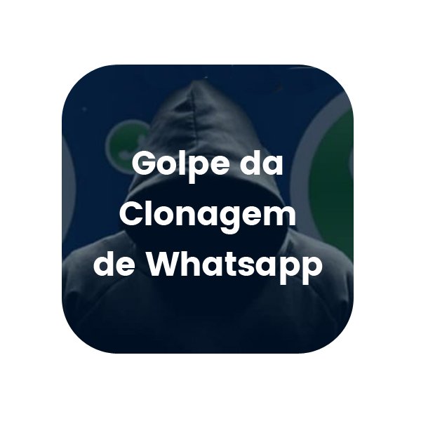 Golpe de Clonagem de Whatsapp